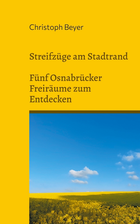 Streifzüge am Stadtrand - Christoph Beyer