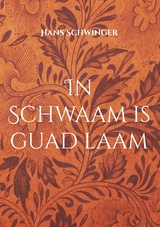 In Schwaam is guad laam - Hans Schwinger