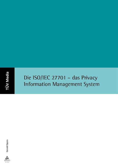 Die ISO/IEC 27701 - das Privacy Information Management System (E-Book, PDF) -  Gerald Spyra