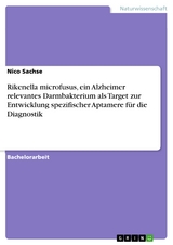 Rikenella microfusus, ein Alzheimer relevantes Darmbakterium als Target zur Entwicklung spezifischer Aptamere für die Diagnostik - Nico Sachse