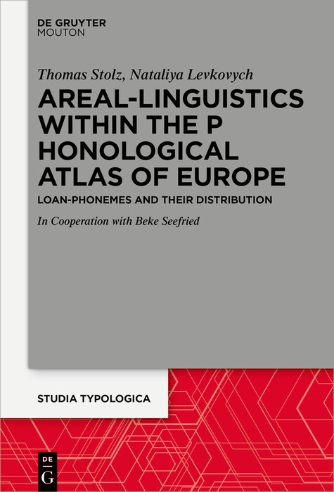 Areal Linguistics within the Phonological Atlas of Europe -  Thomas Stolz,  Nataliya Levkovych