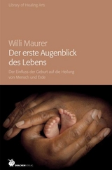 Der erste Augenblick des Lebens - Willi Maurer