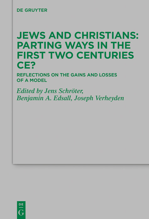Jews and Christians - Parting Ways in the First Two Centuries CE? - 