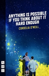 Anything is Possible if You Think About It Hard Enough (NHB Modern Plays) -  Cordelia O'Neill