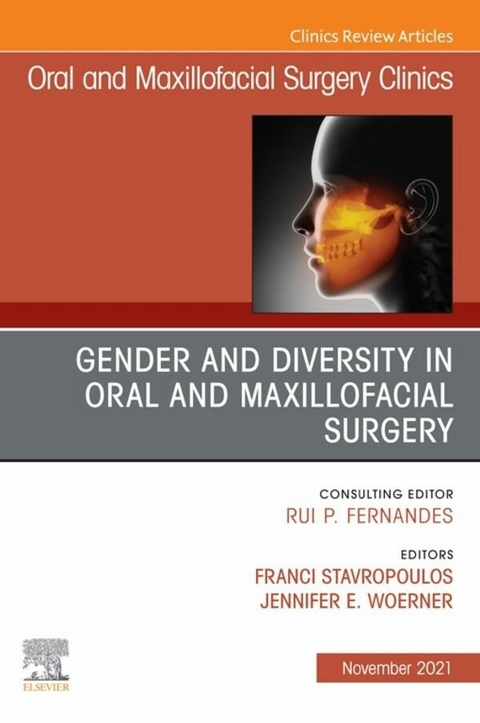 Gender and Diversity in Oral and Maxillofacial Surgery, An Issue of Oral and Maxillofacial Surgery Clinics of North America, E-Book - 