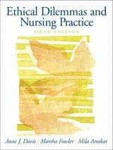 Ethical Dilemmas and Nursing Practice - Davis, Anne; Fowler, Deborah; Arosker, Mila