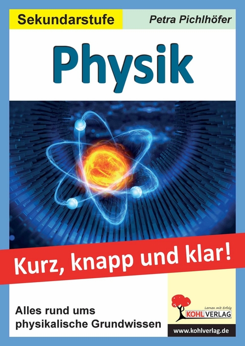 Physik - Kurz, knapp & klar! -  Petra Pichlhöfer