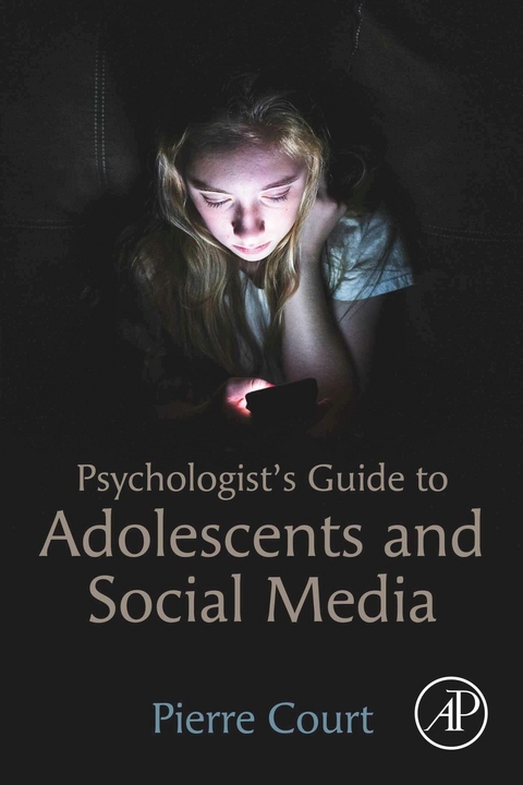 Psychologist's Guide to Adolescents and Social Media -  Pierre Court