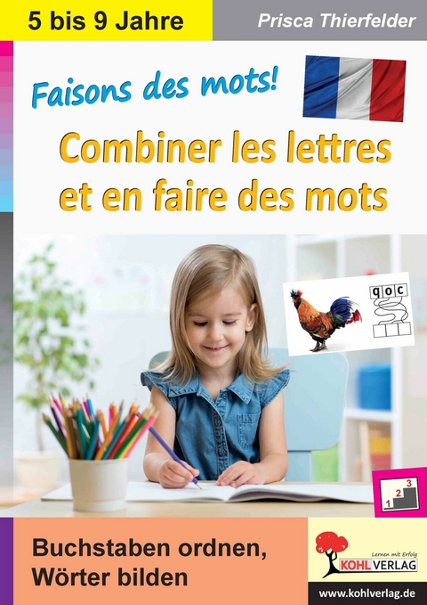 Faisons des mots! - Combiner les lettres et en faire des mots -  Prisca Thierfelder