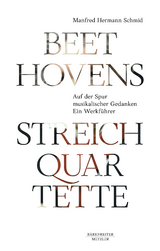 Beethovens Streichquartette - Manfred Hermann Schmid