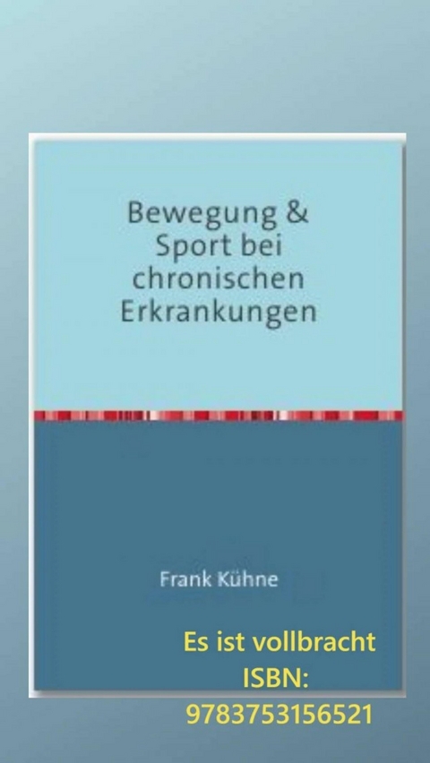 Bewegung & Sport bei chronischen Erkrankungen - Frank Kühne