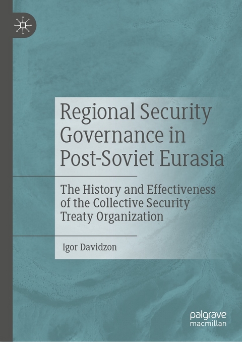 Regional Security Governance in Post-Soviet Eurasia -  Igor Davidzon