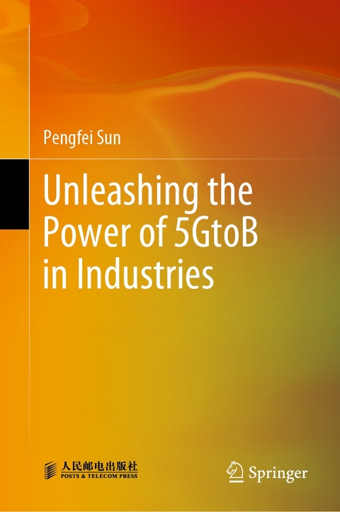 Unleashing the Power of 5GtoB in Industries -  Pengfei Sun