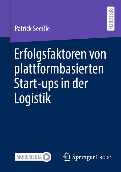 Erfolgsfaktoren von plattformbasierten Start-ups in der Logistik - Patrick Seeßle