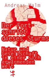 Der Fortschritt dieses Sturms - Andreas Malm