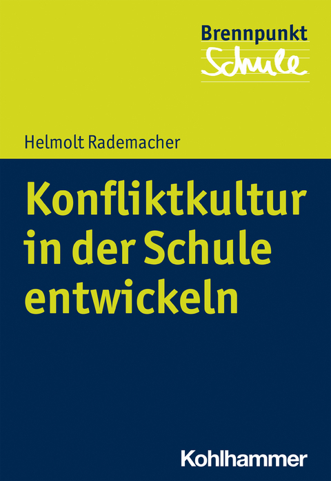 Konfliktkultur in der Schule entwickeln - Helmolt Rademacher