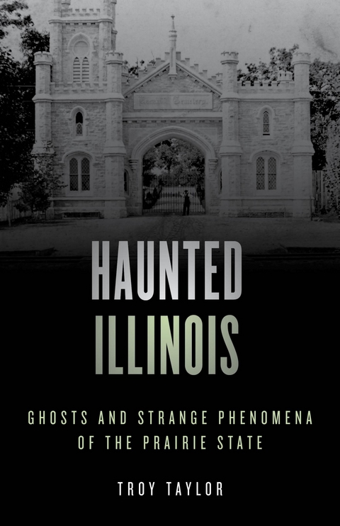 Haunted Illinois -  Troy Taylor