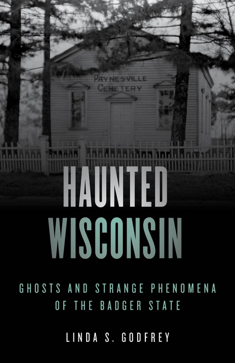 Haunted Wisconsin -  Linda S. Godfrey