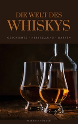 Die Welt des Whiskys - Melanie Völker