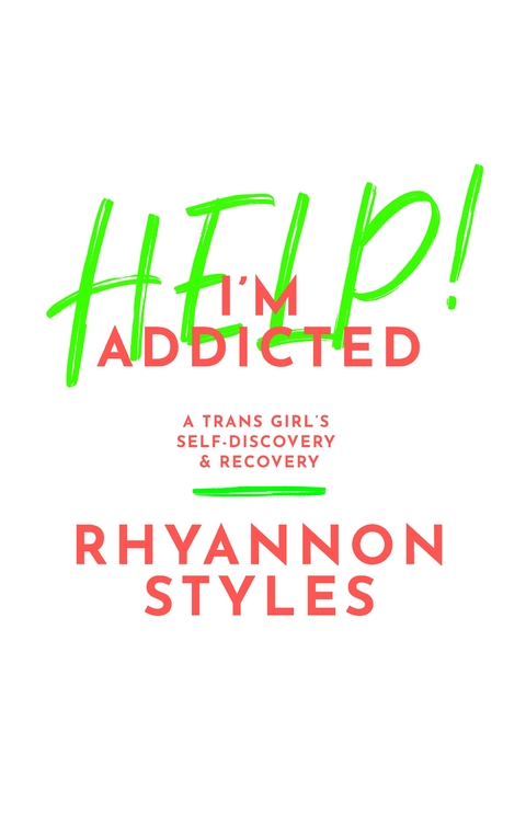 Help! I'm Addicted -  Rhyannon Styles