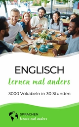 Englisch lernen mal anders - 3000 Vokabeln in 30 Stunden -  Sprachen Lernen Mal Anders