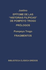 Epítome de las Historias filipícas de Pompeyo Trogo. Prólogos. Fragmentos. -  Justino, Pompeyo Trogo