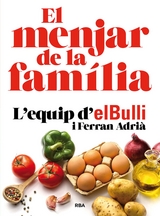 El menjar de la família - Ferran Adrià