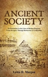 Ancient Society - Lewis H. Morgan