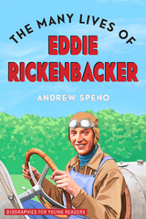 The Many Lives of Eddie Rickenbacker -  Andrew Speno