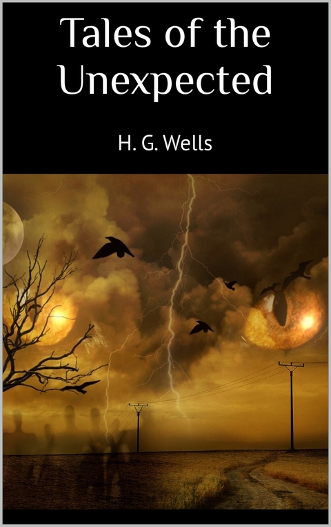 Tales of the Unexpected - H. G. Wells