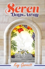 Seven Days Away -  Kay Garrett