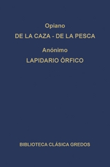 De la caza. De la pesca. Lapidario órfico. -  Opiano,  Anónimo