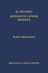 El retorno. Geógrafos latinos menores. - Rutilio Namaciano