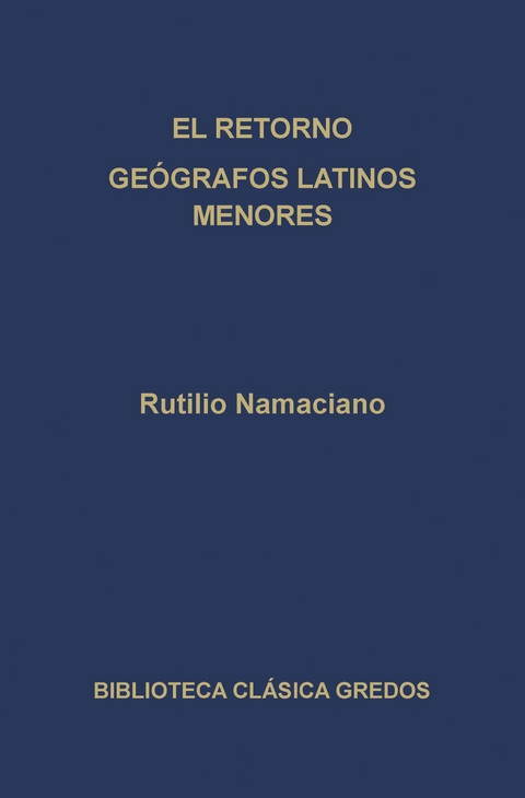 El retorno. Geógrafos latinos menores. - Rutilio Namaciano