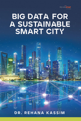 Big Data for a Sustainable Smart City - Dr. Rehana Kassim