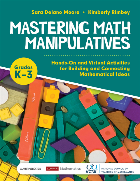 Mastering Math Manipulatives, Grades K-3 -  Sara Delano Moore,  Kimberly Rimbey