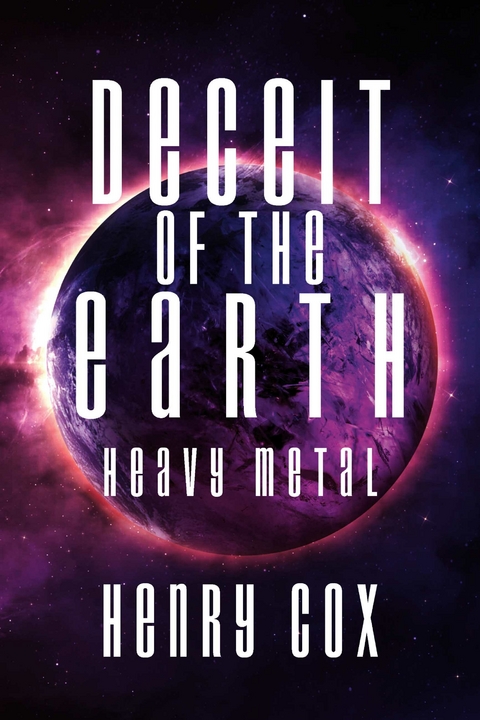 Deceit of the Earth - Heavy Metal -  Henry Cox