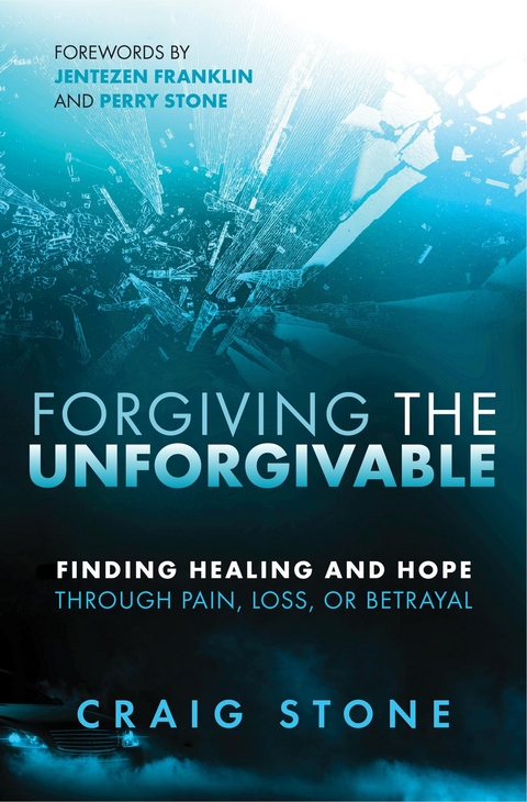 Forgiving the Unforgivable - Craig Stone