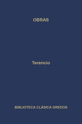 Obras. La Andriana - El atormentado - El eunuco - Formión - La suegra - Los hermanos. -  Terencio