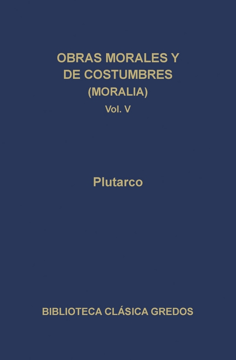 Obras morales y de costumbres (Moralia) V -  Plutarco