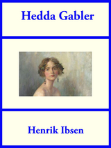 Hedda Gabler - Henrik Ibsen