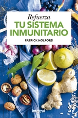 Refuerza tu sistema inmunitario - Jennifer Meek, Patrick Holford