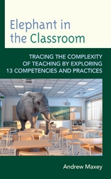 Elephant in the Classroom -  Andrew Maxey