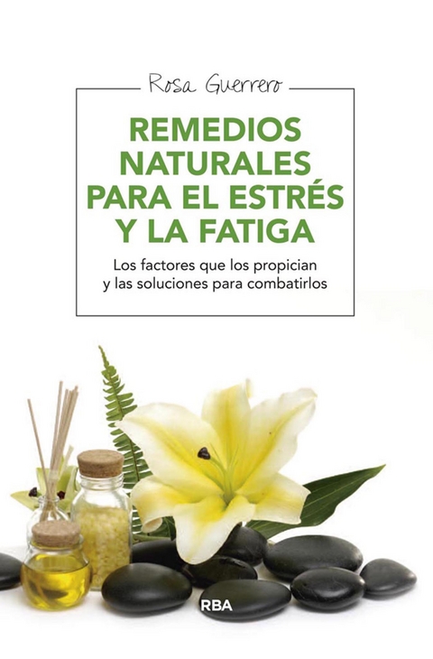 Remedios naturales para el estrés y la fatiga - Rosa Guerrero