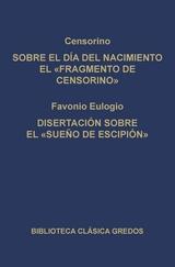 Sobre el día del nacimiento el "Fragmento de Censorino". Disertación sobre el "Sueño de Escipión" -  Censorino,  Eulogio,  Favonio