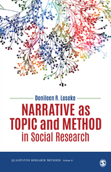 Narrative as Topic and Method in Social Research - Donileen R. Loseke