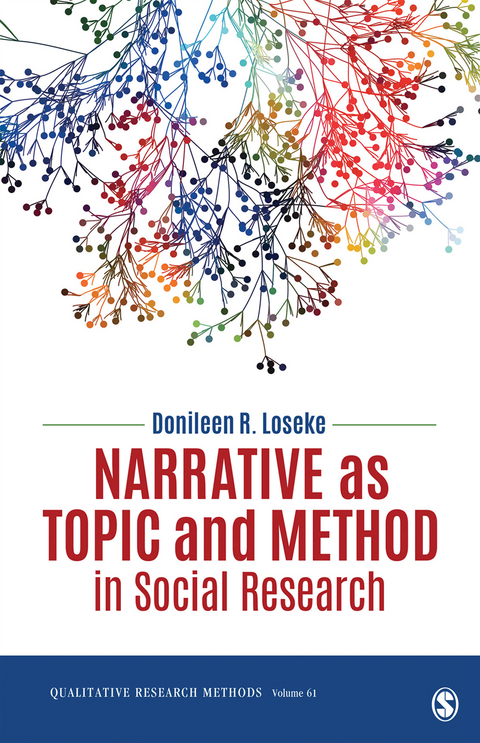 Narrative as Topic and Method in Social Research - Donileen R. Loseke