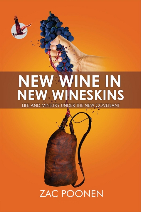 New Wine in New Wineskins -  Zac Poonen