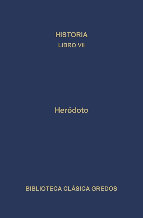 Historia. Libro VII -  Heródoto