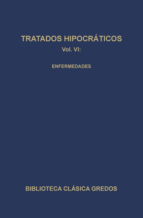 Tratados hipocráticos VI. Enfermedades. -  Varios Autores